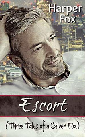 Escort: Three Tales of a Silver Fox (Kindle Edition)