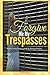 Forgive Me My Trespasses