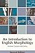 Introduction to English Morphology: Words and Their Structure (2nd edition) (Edinburgh Textbooks on the English Language)