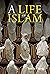 A Life of Islam