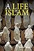 A Life of Islam by Yamin Cheng