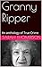 Granny Ripper: An anthology...