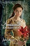 The Amaranth Enchantment by Julie Berry