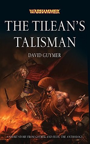 The Tilean’s Talisman (Gotrek and Felix)