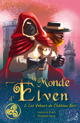 Les Voleurs du Château Noir (Le Monde d'Elven, #2)
