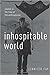 Inhospitable World: Cinema in the Time of the Anthropocene