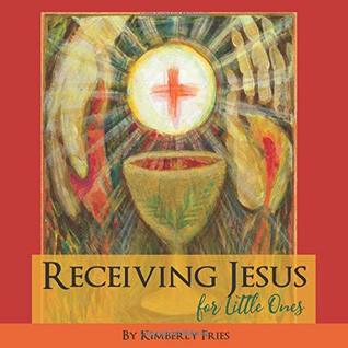 Receiving Jesus for Little Ones (Little Ones Series)