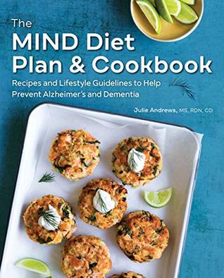 The MIND Diet Plan and Cookbook: Recipes and Lifestyle Guidelines to Help Prevent Alzheimer's and Dementia (Kindle Edition)