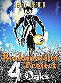 Reclamation Project 4: Four Oaks