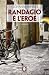 Randagio è l'eroe