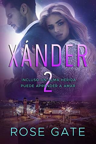 Xánder 2: Incluso un alma herida puede aprender a amar (Serie Speed, #2)