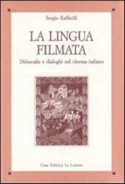 La lingua filmata. Didascalie e dialoghi nel cinema italiano