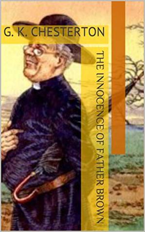The Innocence of Father Brown : G. K. CHESTERTON