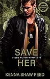 Save Her (Aussie Military Romance Book 3)