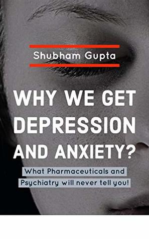 Why we get depression and anxiety (Kindle Edition)