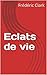 Eclats de vie