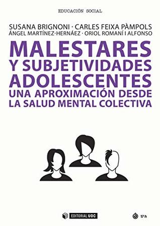 Malestares y subjetividades adolescentes. Una aproximación desde la salud mental colectiva (Manuales) (Spanish Edition)