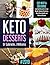 KETO DESSERTS #2019 by Gabrielle J. Williams