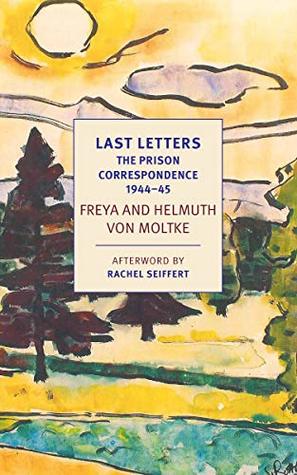 Last Letters: The Prison Correspondence, 1944–1945 (Kindle Edition)