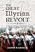 The Great Illyrian Revolt: Rome's Forgotten War in the Balkans, AD 6–9