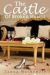 Book cover for The Castle Of Broken Hearts  (Broken Hearts Book 1)