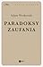 Paradoksy zaufania by Adam Workowski