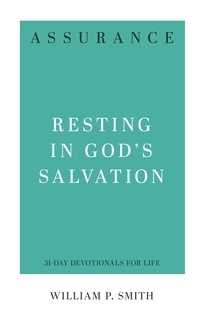 Assurance: Resting in God's Salvation (Paperback)