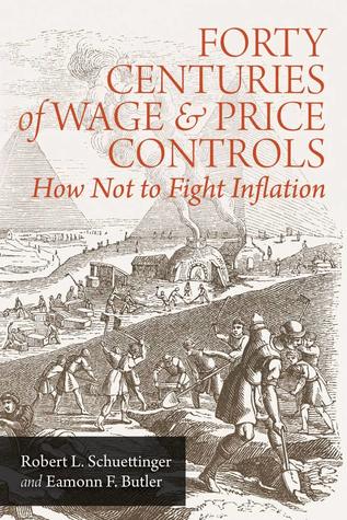 Forty Centuries Of Wage And Price Controls: How Not To Fight Inflation (Paperback)