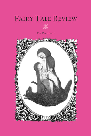 Fairy Tale Review, The Pink Issue (Unknown Binding)