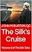 The Silk's Cruise: Volume 6 of The Silk Tales