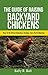 The Guide Of Raising Backyard Chickens by Sally R. Ball