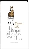 El día que Selma soñó con un okapi by Mariana Leky