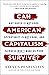 Can American Capitalism Sur...