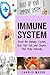Immune System: Boost The Immune System And Heal Your Gut And Cleanse Your Body Natrually: immune system recovery plan