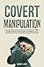 Covert Manipulation: Learn ...