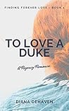 To Love A Duke: A Regency Romance To Love A Duke: A Regency Romance