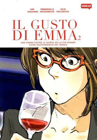Il gusto di Emma, Vol. 2: Una donna dietro le quinte della più grande guida gastronomica del mondo (Paperback)