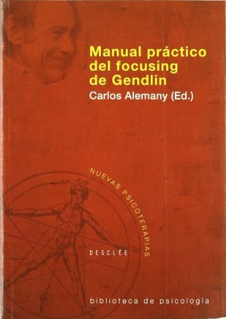 Manual práctico del focusing de Gendlin (Paperback)