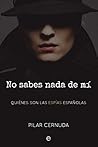 No sabes nada de mí: Quiénes son las espías españolas (Actualidad) (Spanish Edition)