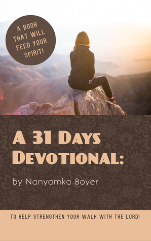 A 31 Days Devotional: To Help Strengthen Your Walk With The Lord!