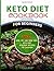 Keto Diet Cookbook for Beginners: 550 High Fat Low Carb Easy Keto Diet Beginner Recipes for Everyday (Keto Diet Cookbook)