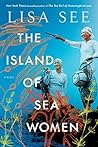 The Island of Sea Women by Lisa See The Island of Sea Women by Lisa See
