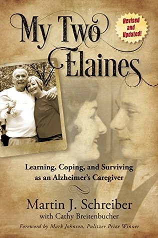 My Two Elaines: Learning, Coping, and Surviving as an Alzheimer's Caregiver (Paperback)