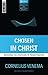 Chosen in Christ: Revisiting the Contours of Predestination (Reformed Exegetical Doctrinal Studies series)
