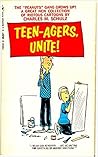 Teen-Agers, Unite! by Charles M. Schulz