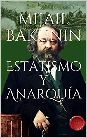 Estatismo y Anarquía (Spanish Edition)