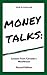 Money Talks: Lessons from C...