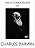The Autobiography of Charles Darwin (Illustrated)