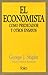 El economista como predicador y otros ensayos