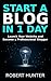 Start A Blog In 1 Day by Robert    Hunter